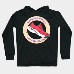 Running From My Problems funny Running Hoodie